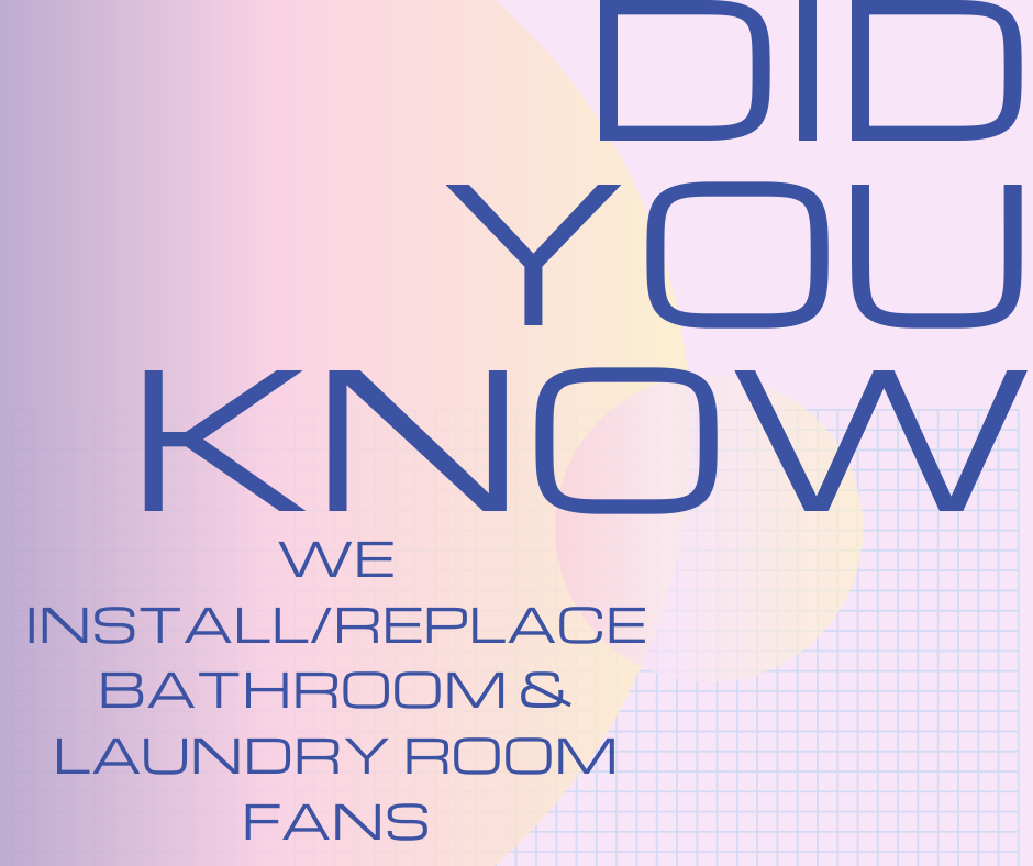 Did you know we install bathroom and laundry room exhaust fans in Sacramento